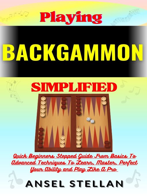 Title details for Playing  BACKGAMMON Simplified by Ansel stellan - Available